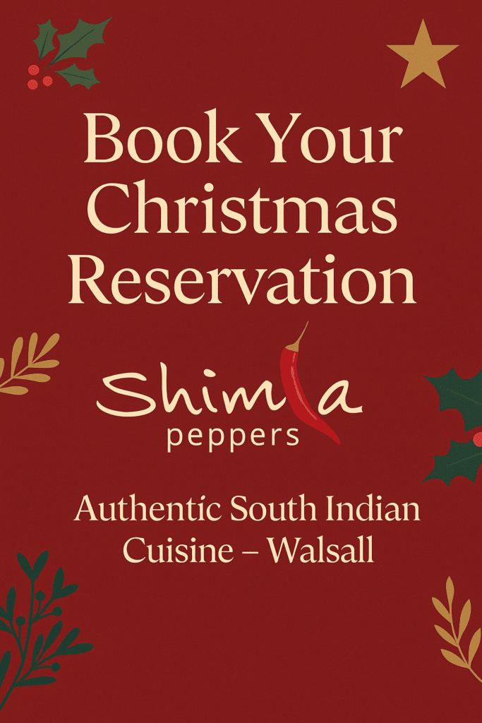 Christmas dining in Walsall at Shimla Peppers restaurant – festive South Indian cuisine and authentic Indian food in Walsall.